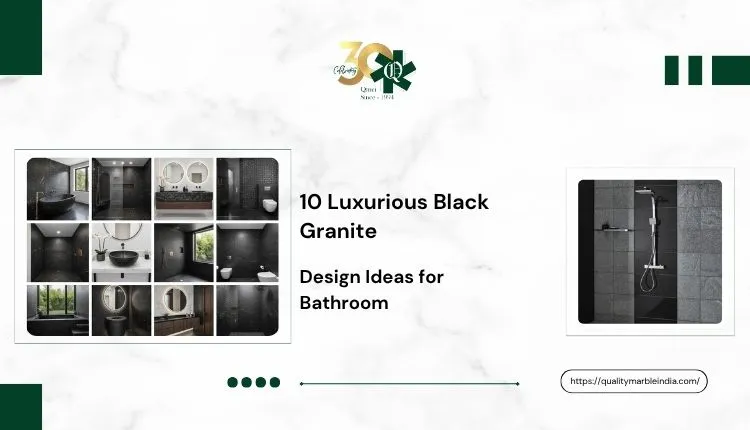 10 Luxurious Black Granite Design Ideas for Bathroom