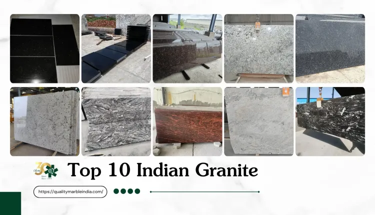 Top 10 Indian Granite Varieties