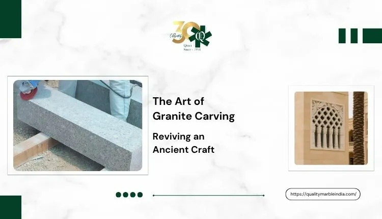 The Art of Granite Carving: Reviving an Ancient Craft