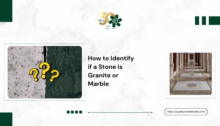 How to Identify if a Stone is Granite or Marble